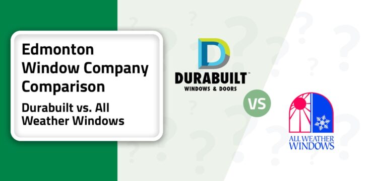 13 Edmonton - Durabuilt vs. All Weather Windows 2-min