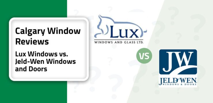 2 Calgary - Lux Windows vs. Jeld-Wen 2-min
