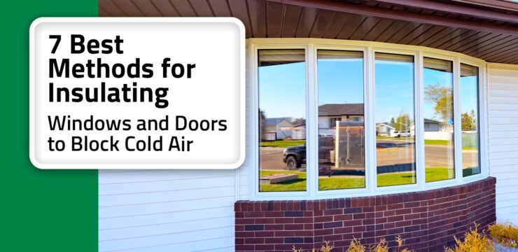 Thumbnail post: 7 Best Methods for Insulating Windows and Doors to Block Cold Air
