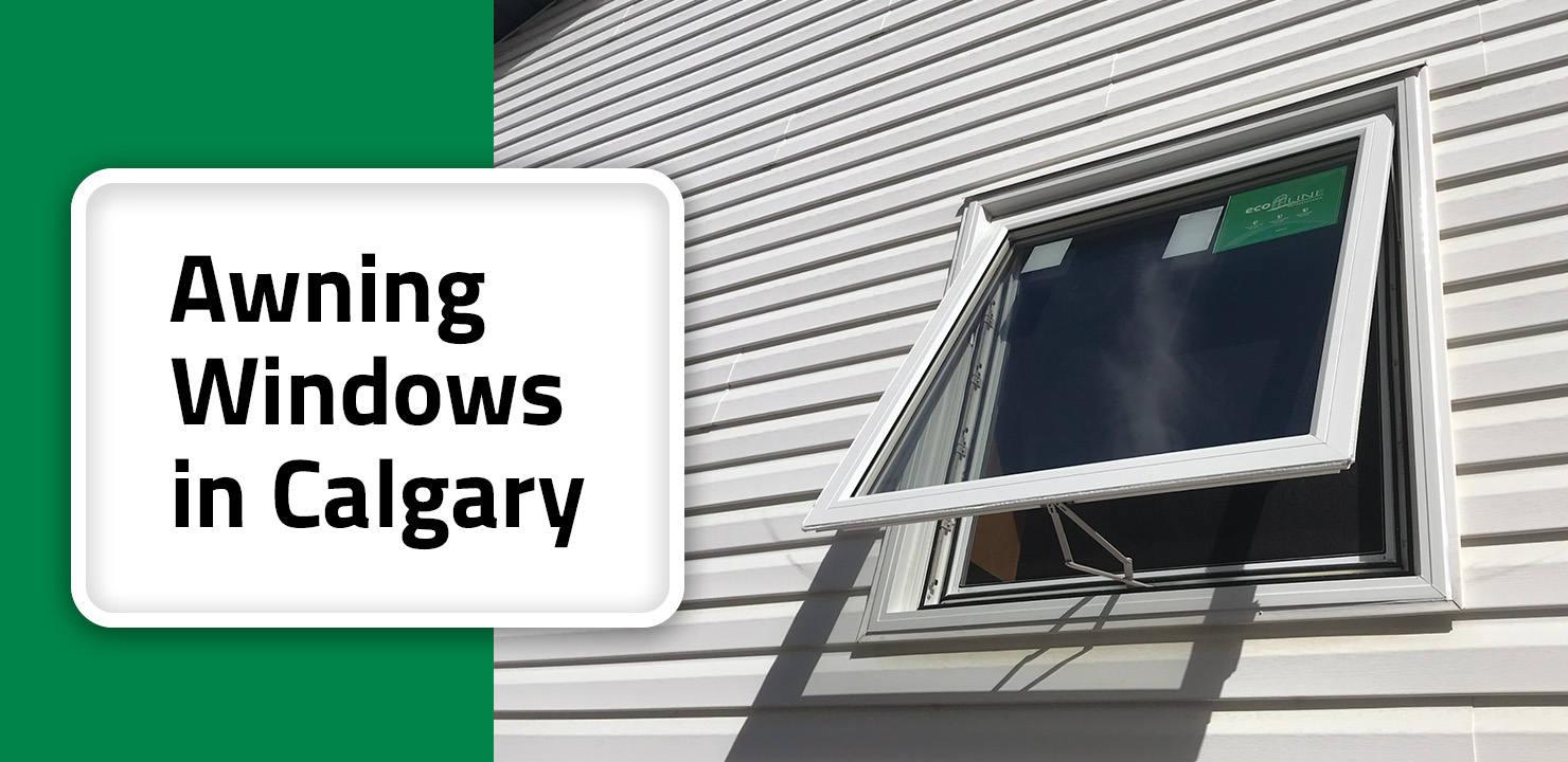 Awning Windows in Calgary Ecoline Windows