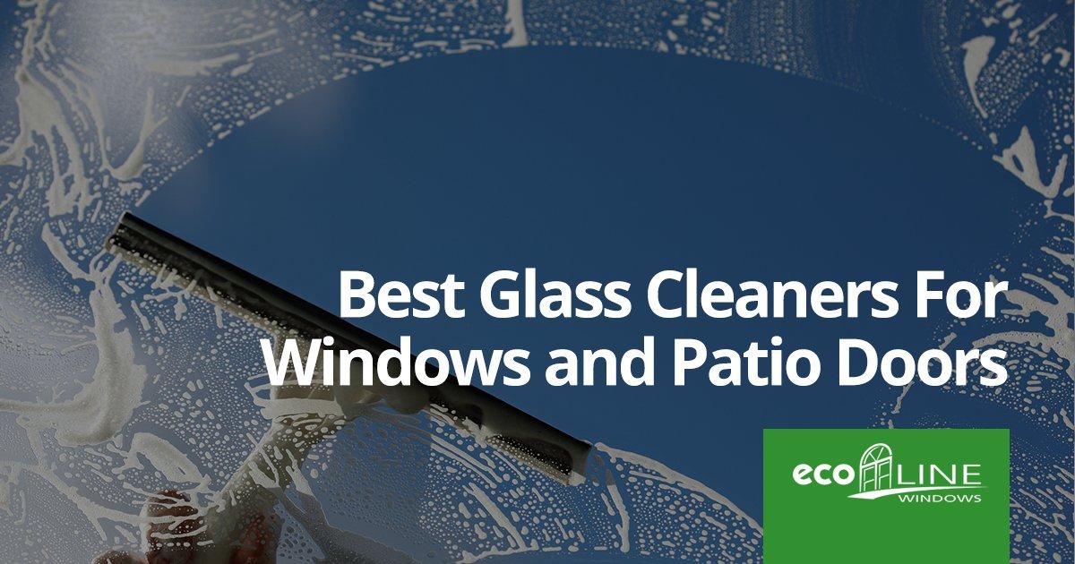 Best Glass Cleaner Solutions For Your Windows and Patio Doors