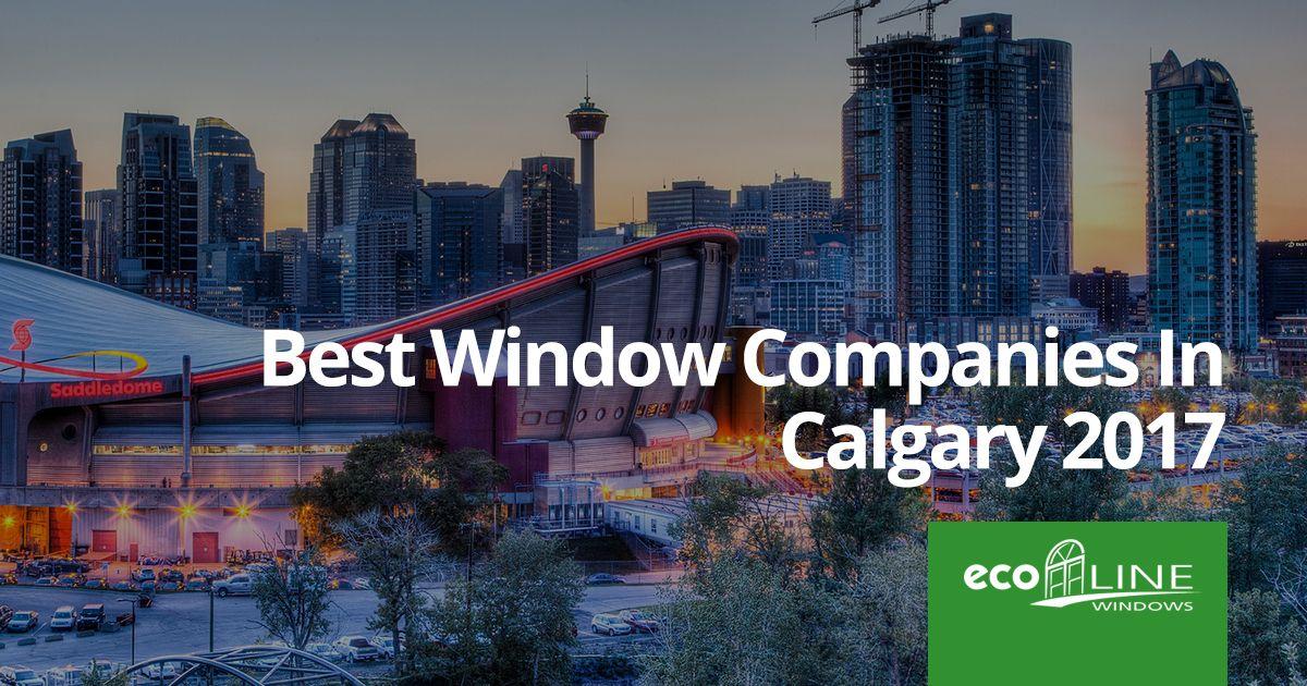 Best Window Companies In Calgary 2017 Compare Calgary Window Replacement Companies