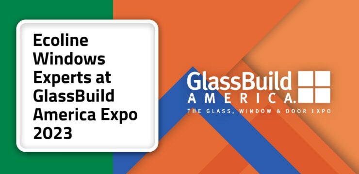 Thumbnail post Ecoline Windows Experts at GlassBuild America 2023: A Step Forward in Industry Excellence