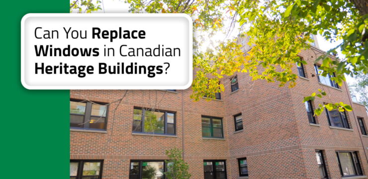 Thumbnail post: Can You Replace Windows in Canadian Heritage Buildings?