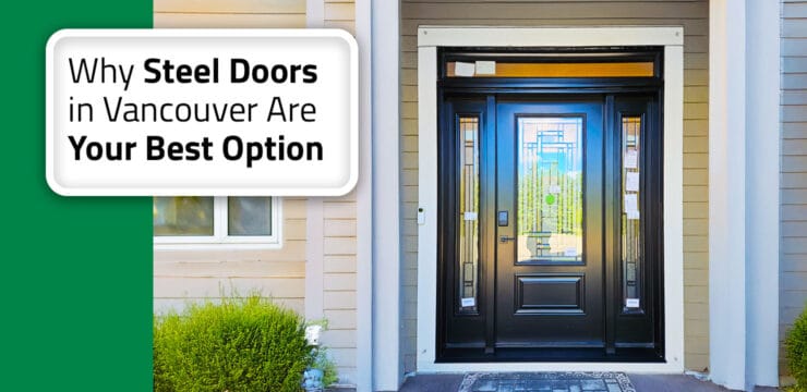 Thumbnail post: 5 Reasons Why Steel Entry Doors Are Best for Vancouver Homes