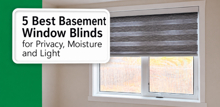 Thumbnail post: 5 Best Basement Window Blinds for Privacy, Moisture and Light