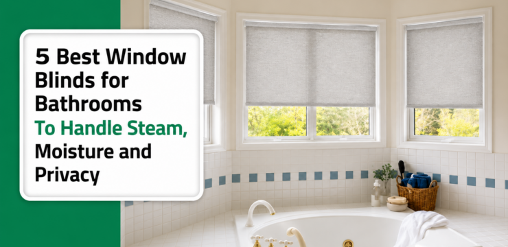 Thumbnail post: 5 Best Window Blinds for Bathrooms To Handle Steam, Moisture and Privacy