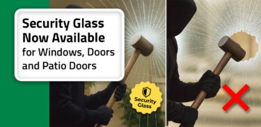 Thumbnail post: Security Glass Now Available for Windows, Doors and Patio Doors