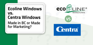 Thumbnail post: Ecoline Windows vs. Centra Windows: Made in BC or Made for Marketing?
