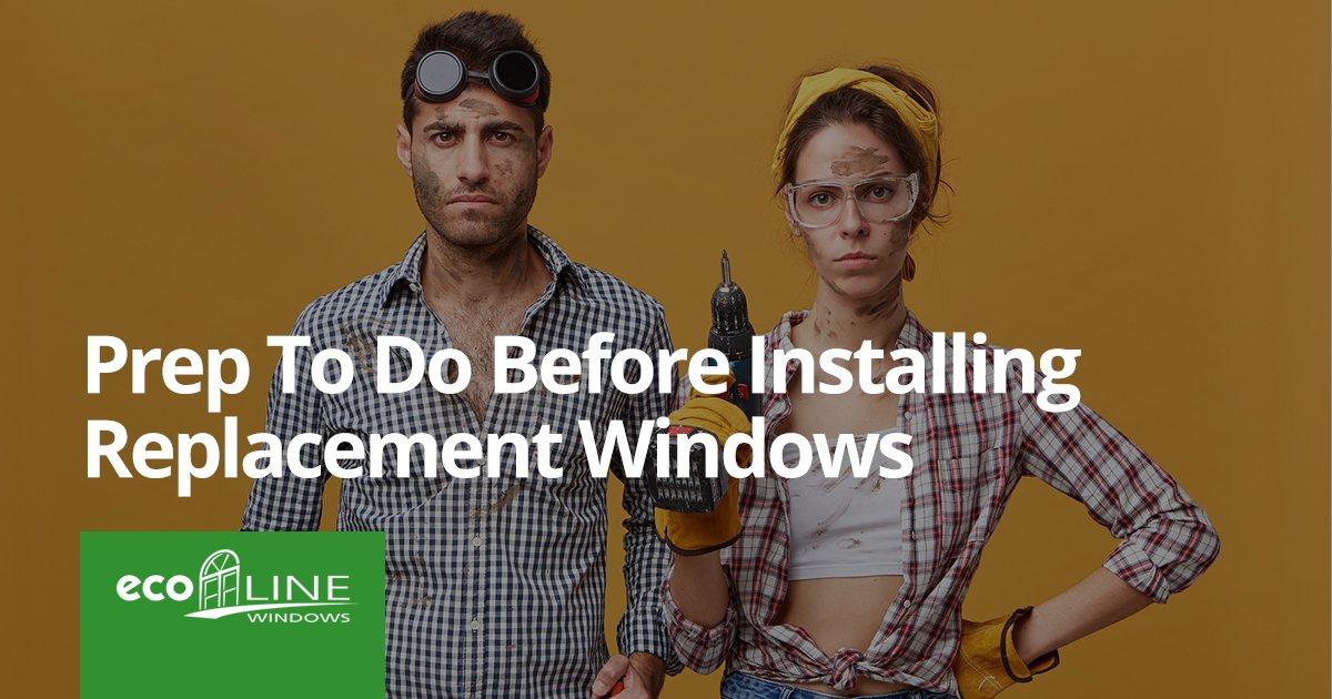 How To Prepare For Window Replacement Ecoline Windows